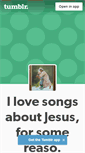 Mobile Screenshot of ilovesongsaboutjesusforsomereaso.tumblr.com