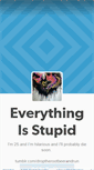 Mobile Screenshot of everythingisstupid.tumblr.com