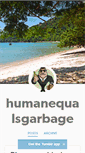 Mobile Screenshot of humanequalsgarbage.tumblr.com