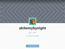 Tablet Screenshot of alchemybynight.tumblr.com