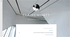 Desktop Screenshot of clairewhat.tumblr.com