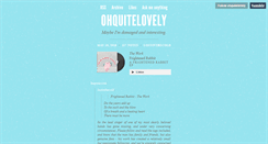 Desktop Screenshot of ohquitelovely.tumblr.com