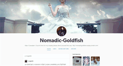 Desktop Screenshot of nomadic-goldfish.tumblr.com