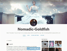 Tablet Screenshot of nomadic-goldfish.tumblr.com
