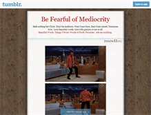 Tablet Screenshot of be-fearful-of-mediocrity.tumblr.com