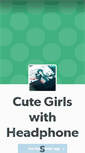 Mobile Screenshot of cutegirlswithheadphones.tumblr.com