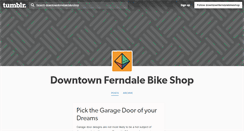 Desktop Screenshot of downtownferndalebikeshop.tumblr.com