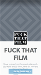 Mobile Screenshot of fuckthatfilm.tumblr.com