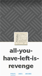 Mobile Screenshot of all-you-have-left-is-revenge.tumblr.com