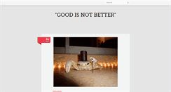 Desktop Screenshot of gooodisnotbetter.tumblr.com