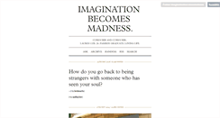 Desktop Screenshot of imaginationbecomesmadness.tumblr.com