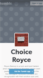 Mobile Screenshot of choiceroyce.tumblr.com