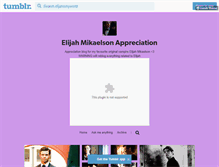Tablet Screenshot of elijahismyworld.tumblr.com