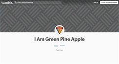 Desktop Screenshot of iamgreenpineapple.tumblr.com