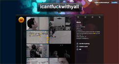 Desktop Screenshot of icantfuckwithyall.tumblr.com