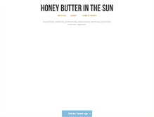 Tablet Screenshot of honeybutterinthesun.tumblr.com