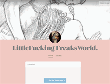 Tablet Screenshot of littlefuckingfreak.tumblr.com