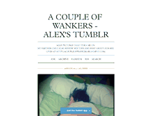 Tablet Screenshot of alex-acoupleofwankers.tumblr.com