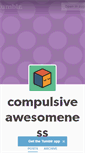 Mobile Screenshot of compulsiveawesomeness.tumblr.com