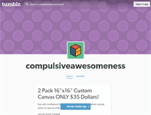 Tablet Screenshot of compulsiveawesomeness.tumblr.com