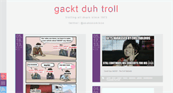 Desktop Screenshot of gacktduhtroll.tumblr.com