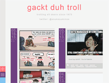 Tablet Screenshot of gacktduhtroll.tumblr.com