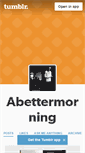 Mobile Screenshot of abettermorning.tumblr.com