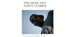 Desktop Screenshot of mean-and-nasty.tumblr.com