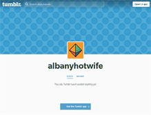 Tablet Screenshot of albanyhotwife.tumblr.com