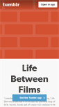 Mobile Screenshot of life-between-films.tumblr.com