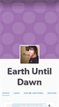 Mobile Screenshot of earthuntildawn.tumblr.com