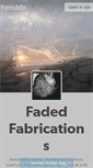 Mobile Screenshot of fadedfabrications.tumblr.com