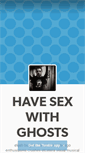 Mobile Screenshot of havesexwithghosts.tumblr.com