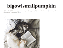 Tablet Screenshot of bigowlsmallpumpkin.tumblr.com