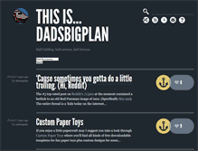 Tablet Screenshot of dadsbigplan.tumblr.com