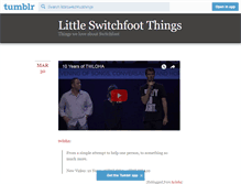 Tablet Screenshot of littleswitchfootthings.tumblr.com