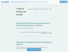 Tablet Screenshot of iwillnotreturnyourrecords.tumblr.com