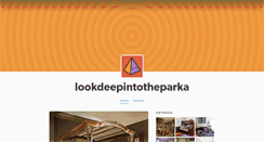 Desktop Screenshot of lookdeepintotheparka.tumblr.com