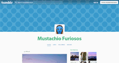 Desktop Screenshot of mustachiofuriosos.tumblr.com