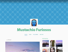 Tablet Screenshot of mustachiofuriosos.tumblr.com