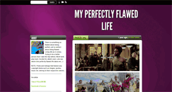 Desktop Screenshot of myperfectlyflawedlife.tumblr.com