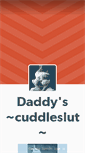 Mobile Screenshot of cuddleslutfordaddy.tumblr.com