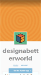 Mobile Screenshot of designabetterworld.tumblr.com