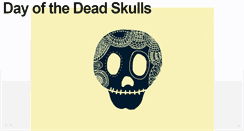 Desktop Screenshot of dayofthedeadskulls.tumblr.com