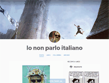 Tablet Screenshot of iononparloitaliano.tumblr.com