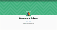 Desktop Screenshot of basementbabies.tumblr.com