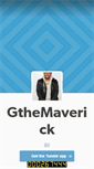 Mobile Screenshot of gthemaverick.tumblr.com