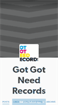 Mobile Screenshot of gotgotneedrecords.tumblr.com