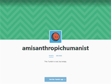 Tablet Screenshot of amisanthropichumanist.tumblr.com