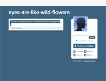 Tablet Screenshot of eyes-are-like-wild-flowers.tumblr.com